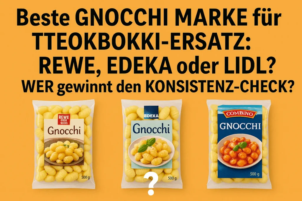 Vergleich verschiedener Gnocchi Marken von Rewe, Edeka und Lidl als Tteokbokki Ersatz