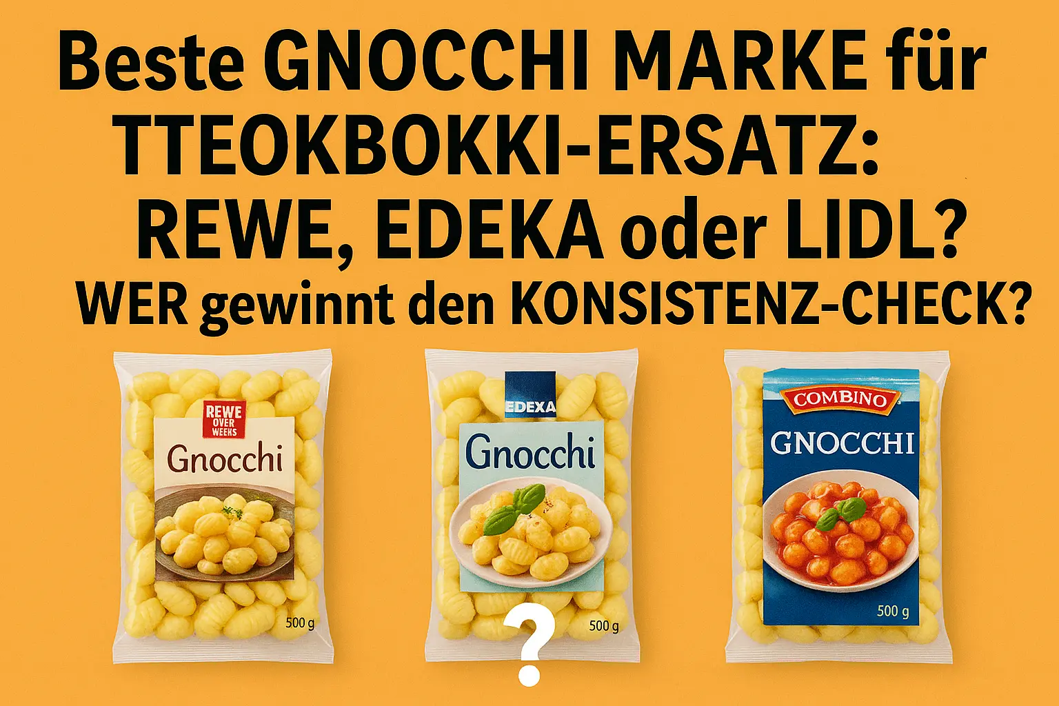 Vergleich verschiedener Gnocchi Marken von Rewe, Edeka und Lidl als Tteokbokki Ersatz