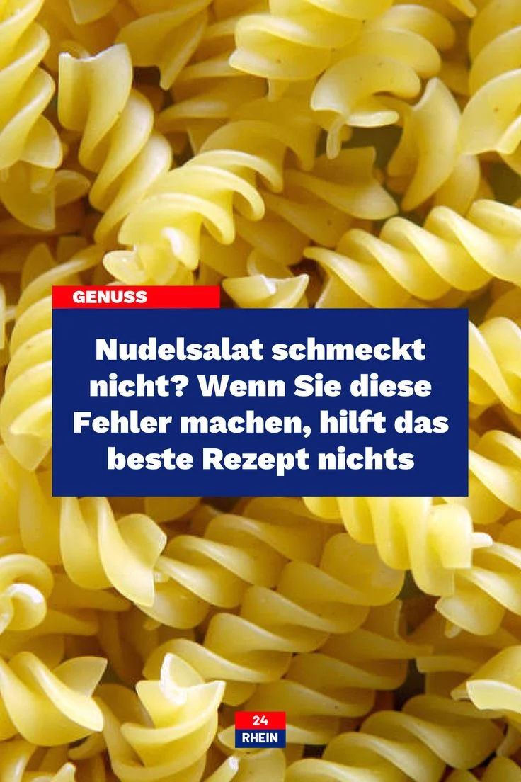 3 häufige Nudelsalat-Fehler und wie du sie vermeidest